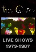 THe Cure Live Shows 1979-1987